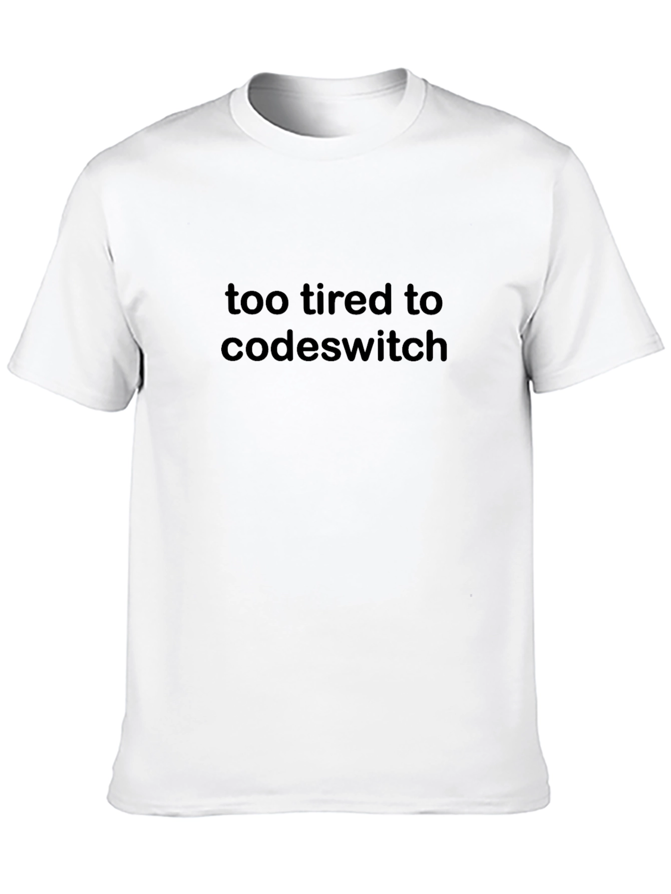 Too Tired To Codeswitch T-Shirt
