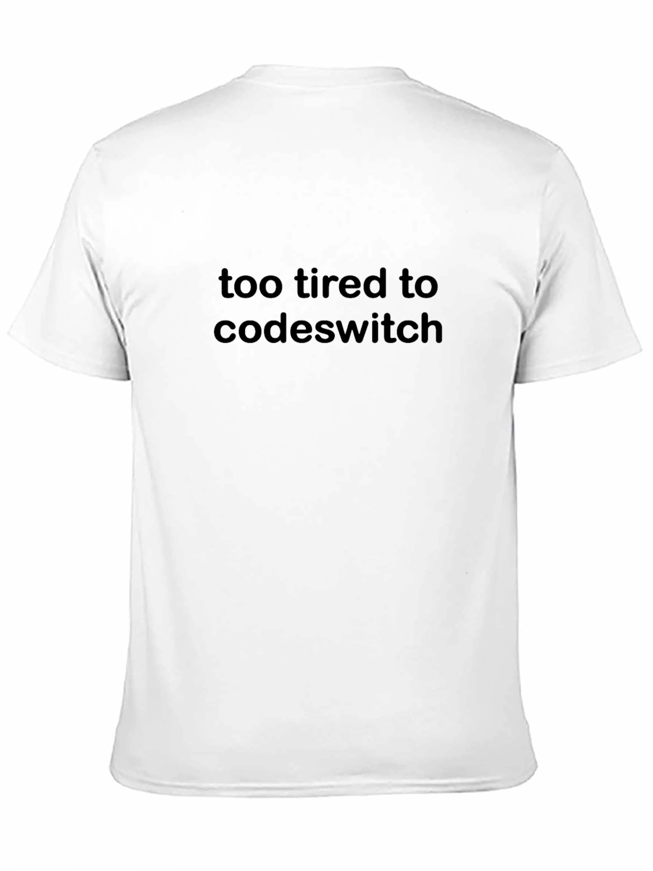 Too Tired To Codeswitch T-Shirt
