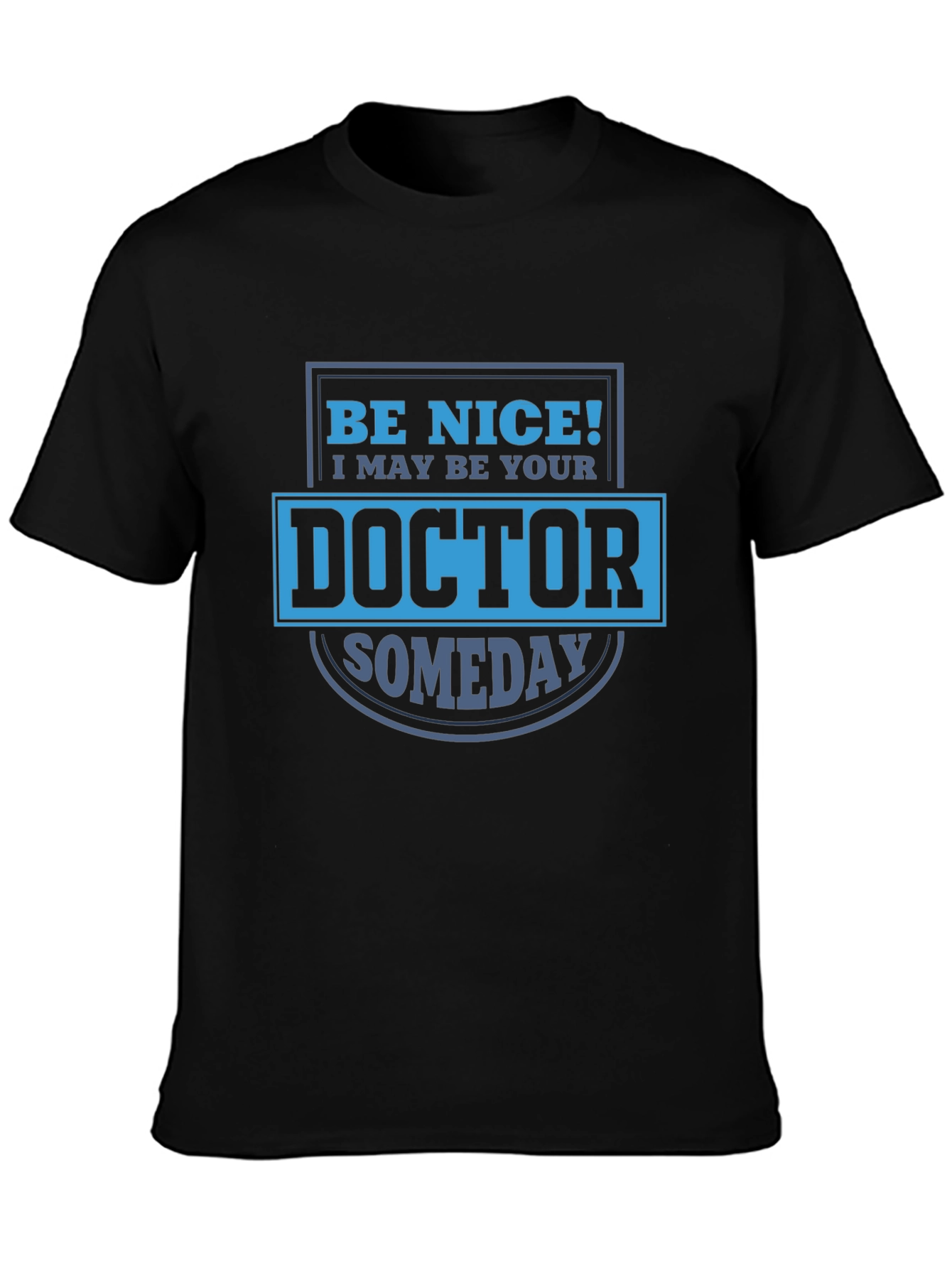 Funny Doctor Someday Graphic T-Shirt