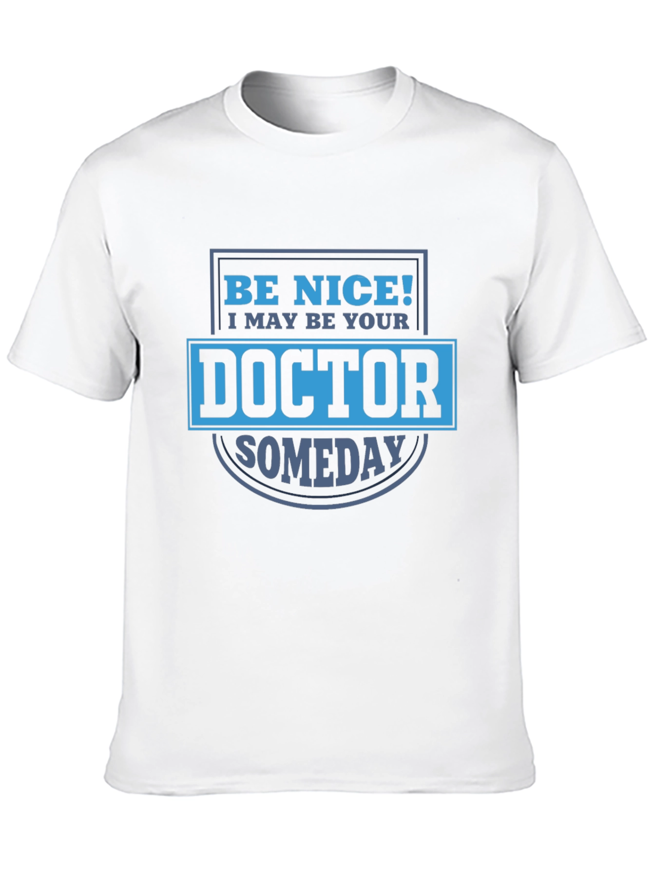 Funny Doctor Someday Graphic T-Shirt