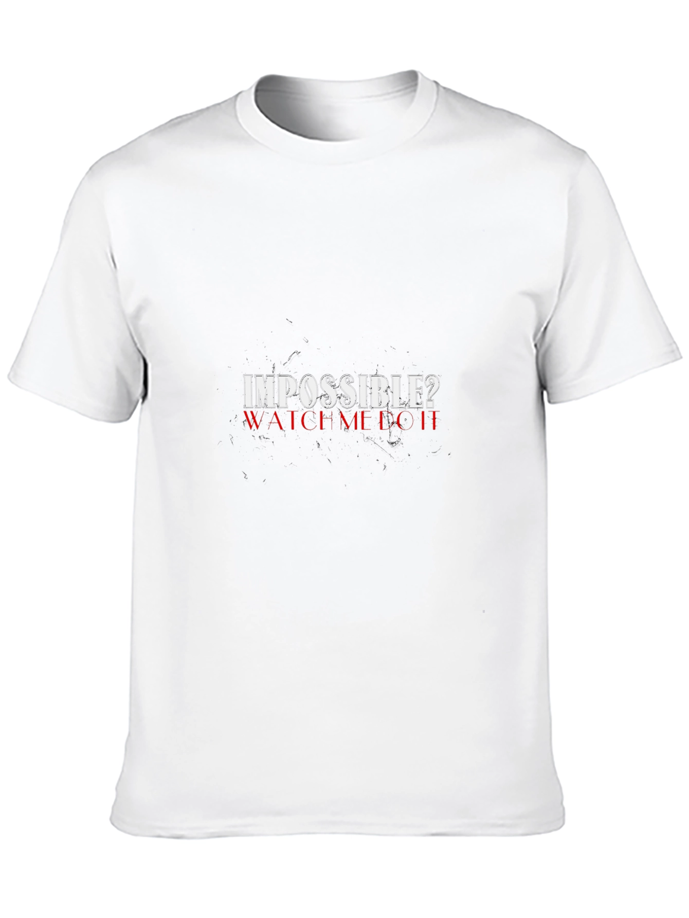 Impossible? Watch Me T-Shirt