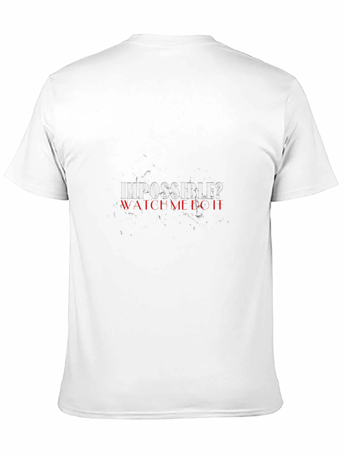 Impossible? Watch Me T-Shirt