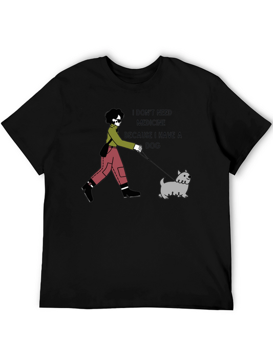 Dog Lover Graphic Tee - I Dont Need Medicine T-Shirt