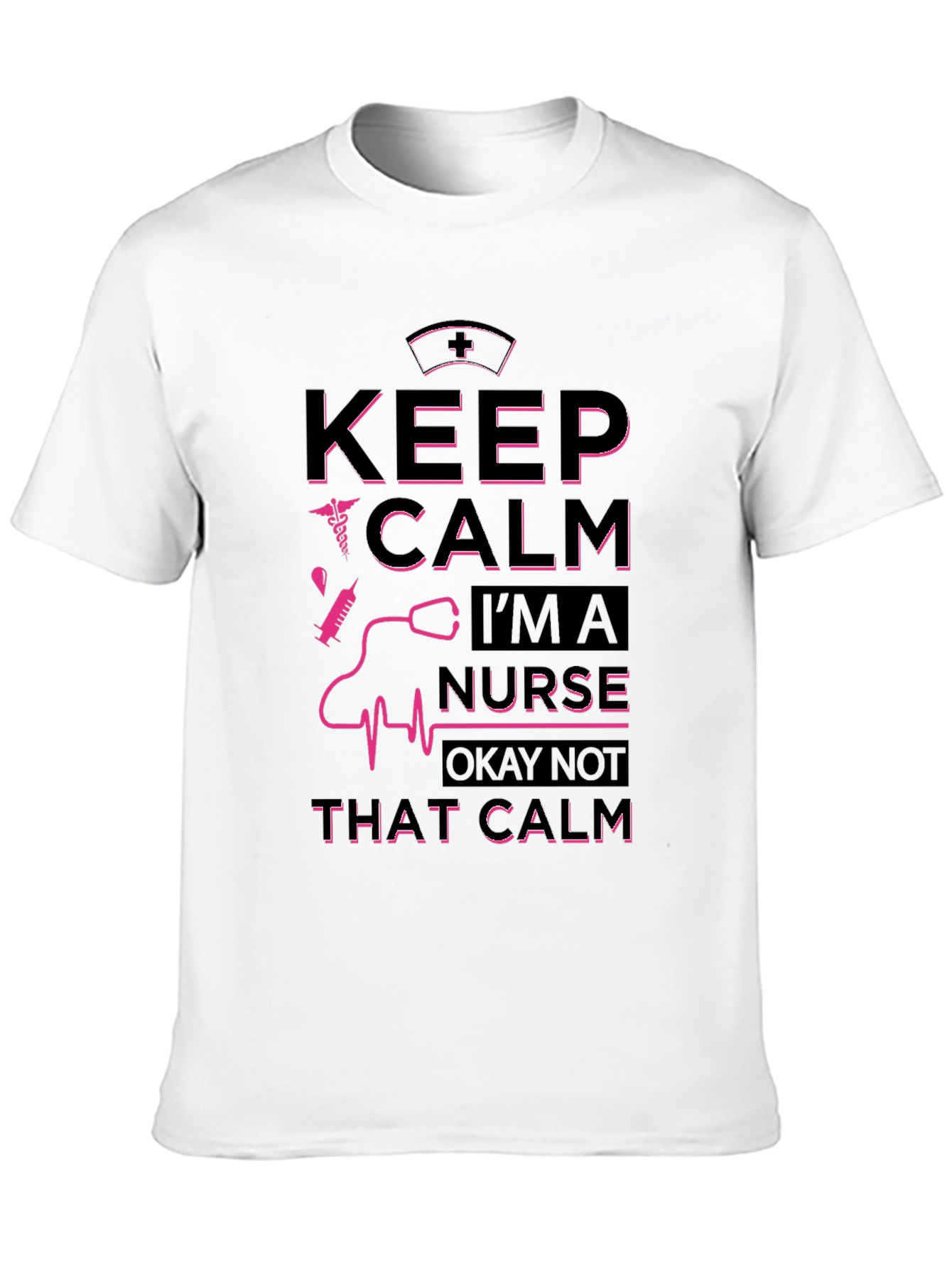 Keep Calm Im a Nurse Graphic T-Shirt