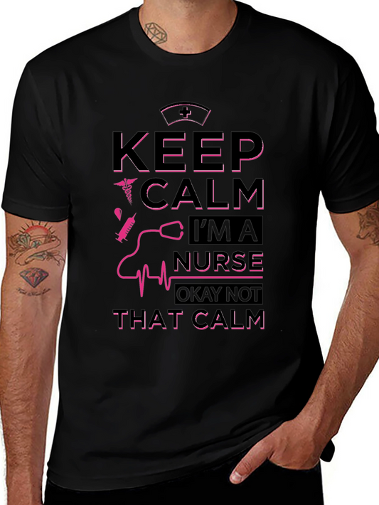 Keep Calm Im a Nurse Graphic T-Shirt