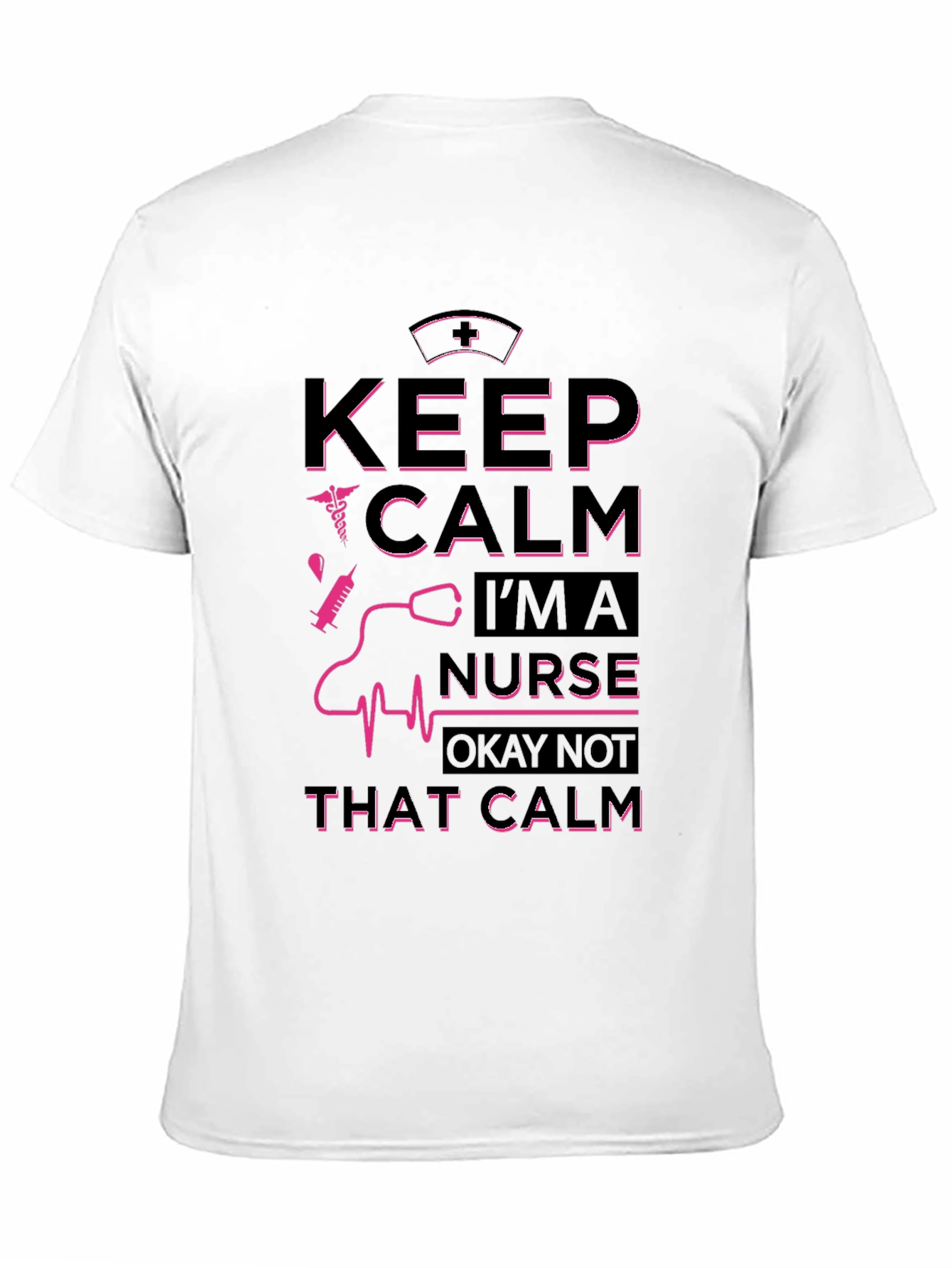 Keep Calm Im a Nurse Graphic T-Shirt
