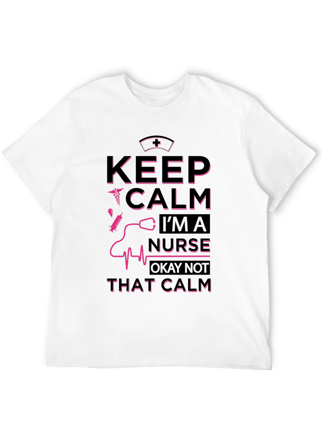 Keep Calm Im a Nurse Graphic T-Shirt