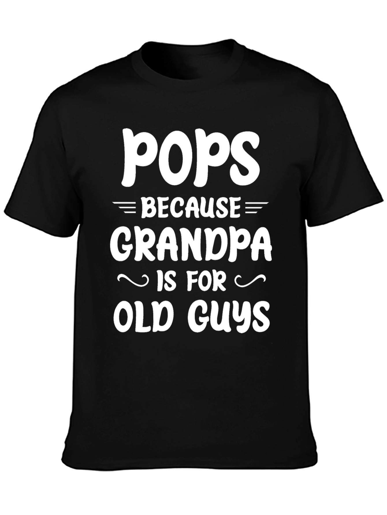 Pops Because Grandpa T-Shirt - Novelty Gift
