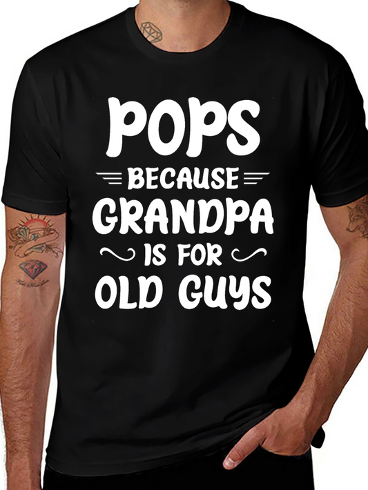Pops Because Grandpa T-Shirt - Novelty Gift