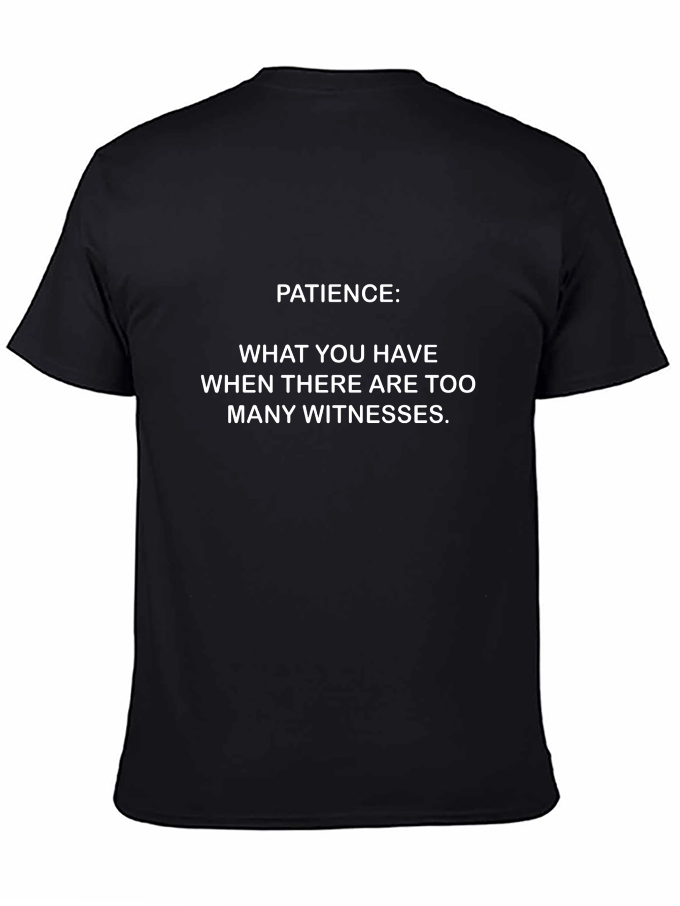 Patience Funny Graphic T-Shirt