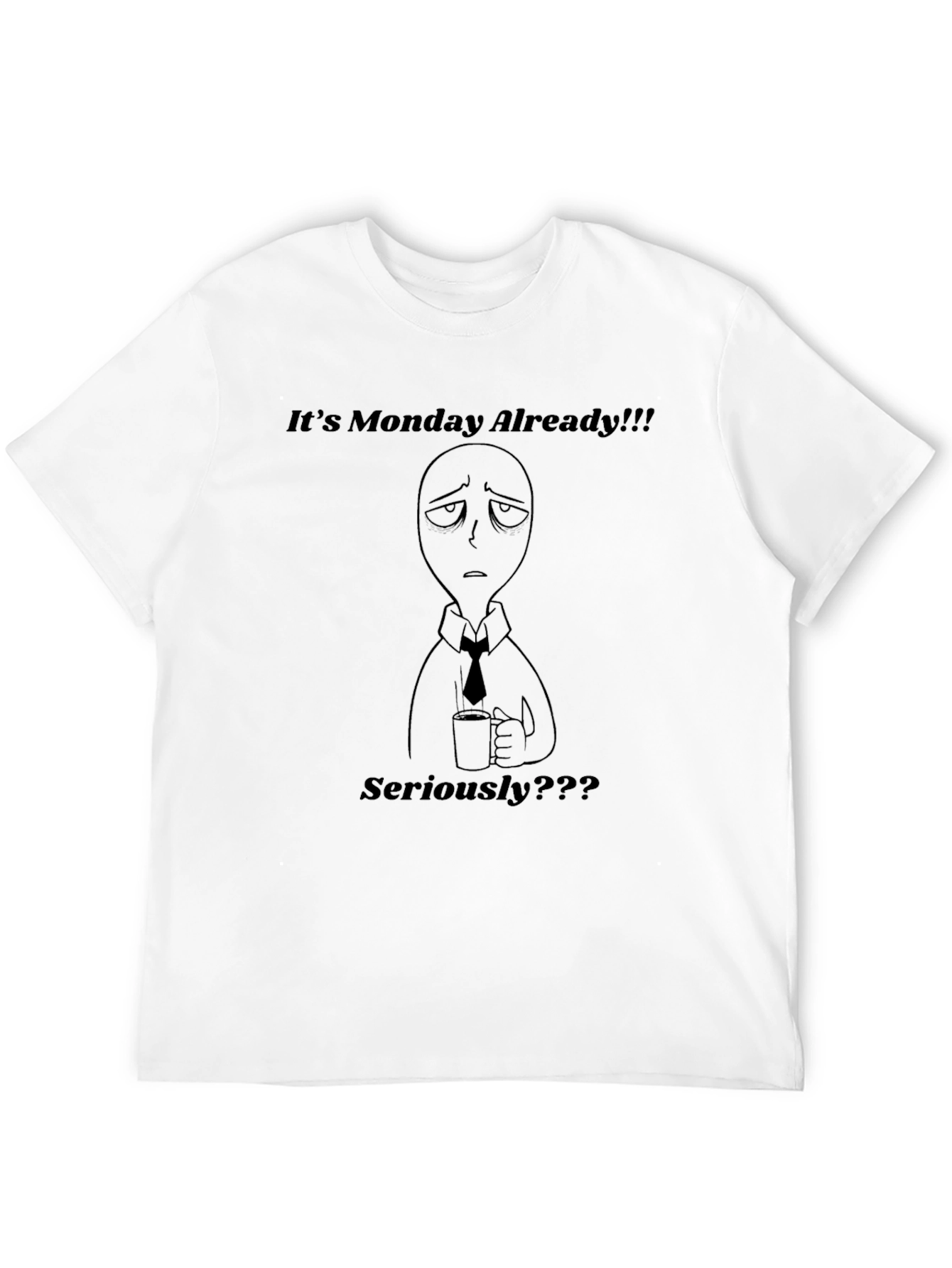 Its Monday Already T-Shirt Funny Graphic Tee