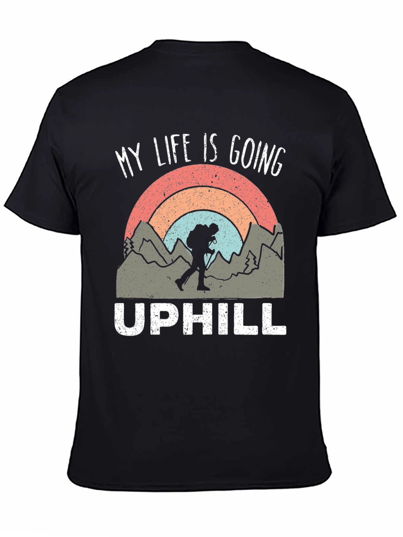 My Life is Going Uphill Hiking T-Shirt