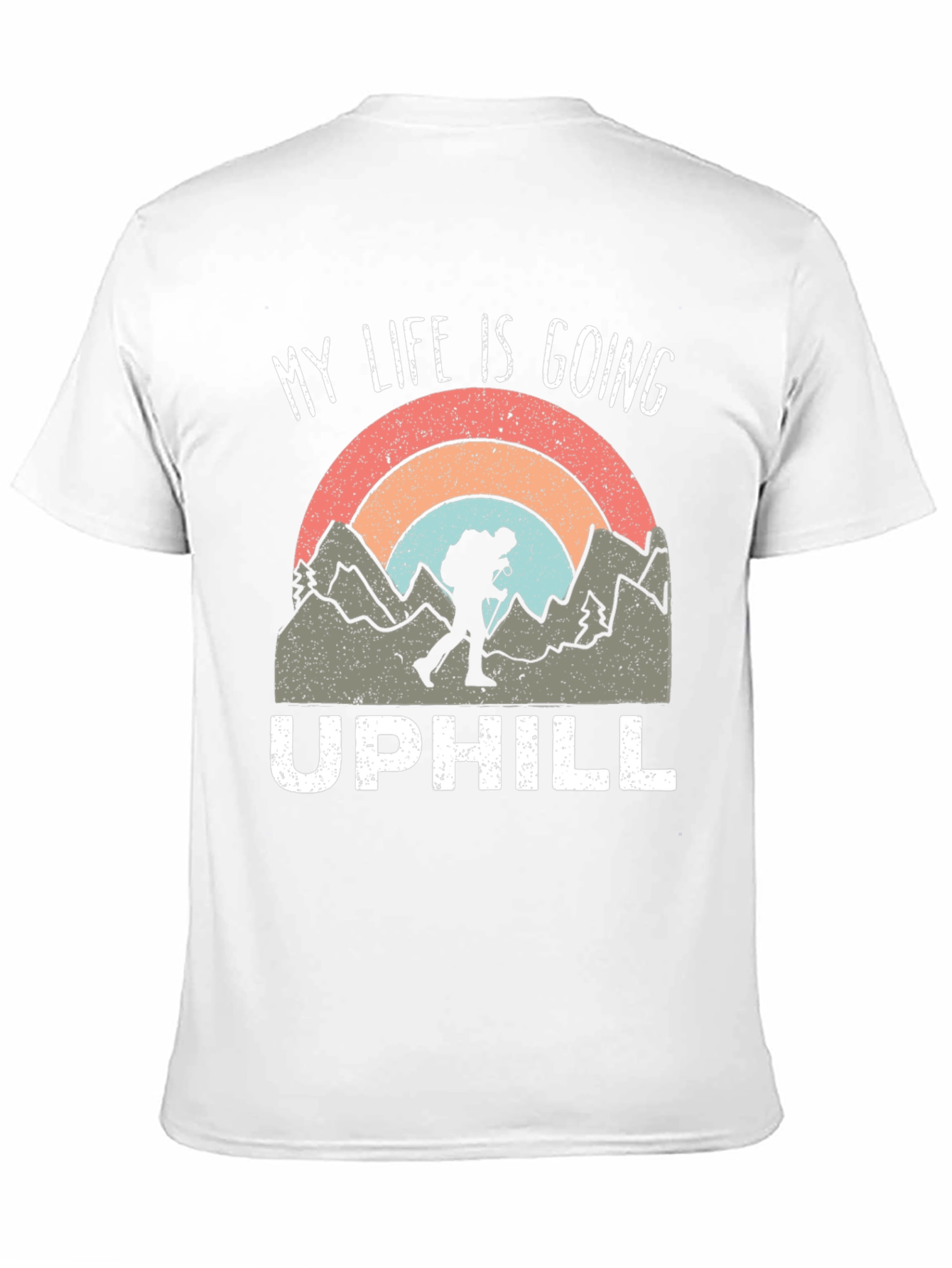 My Life is Going Uphill Hiking T-Shirt