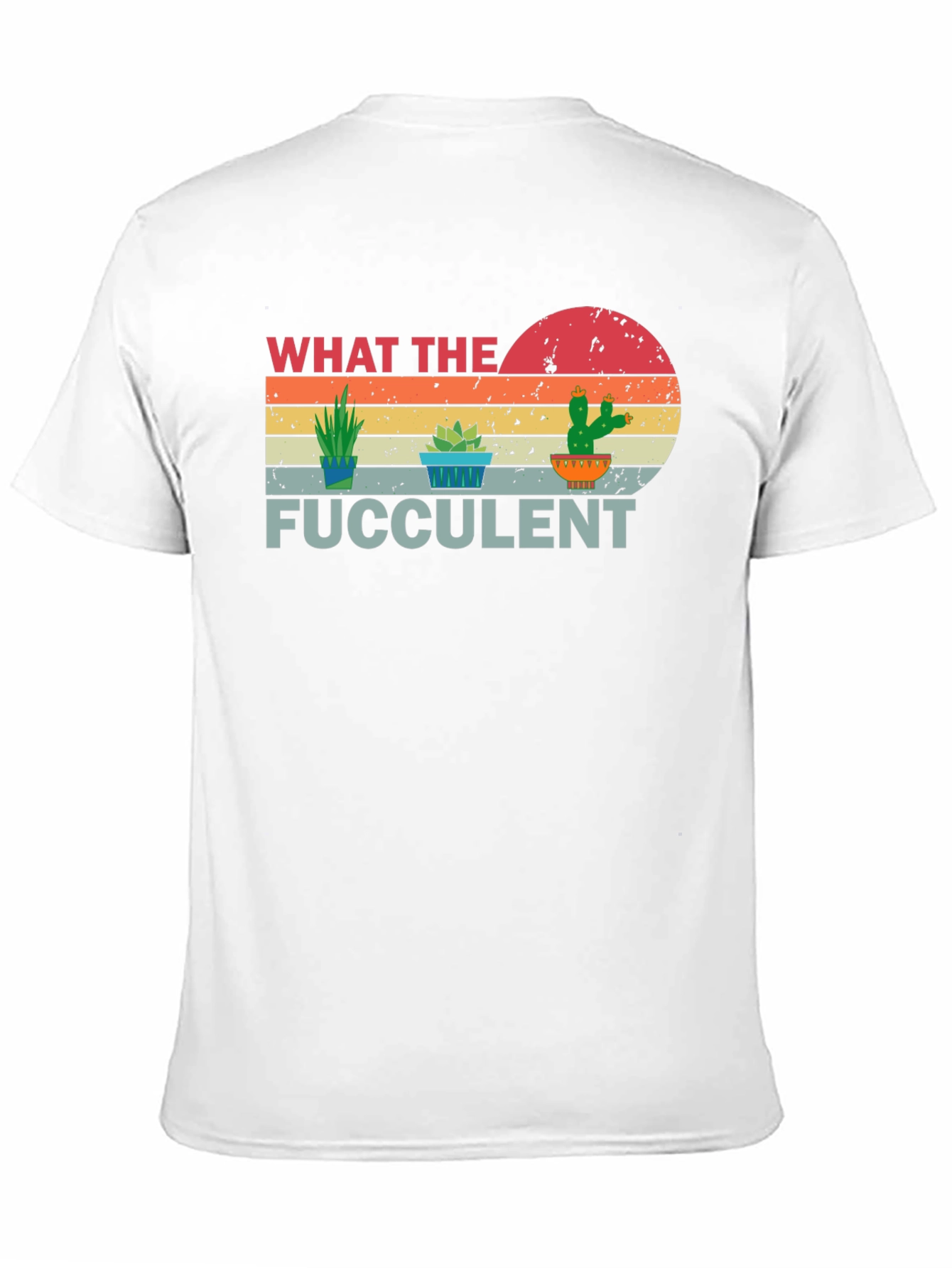 What The Fucculent Graphic T-Shirt