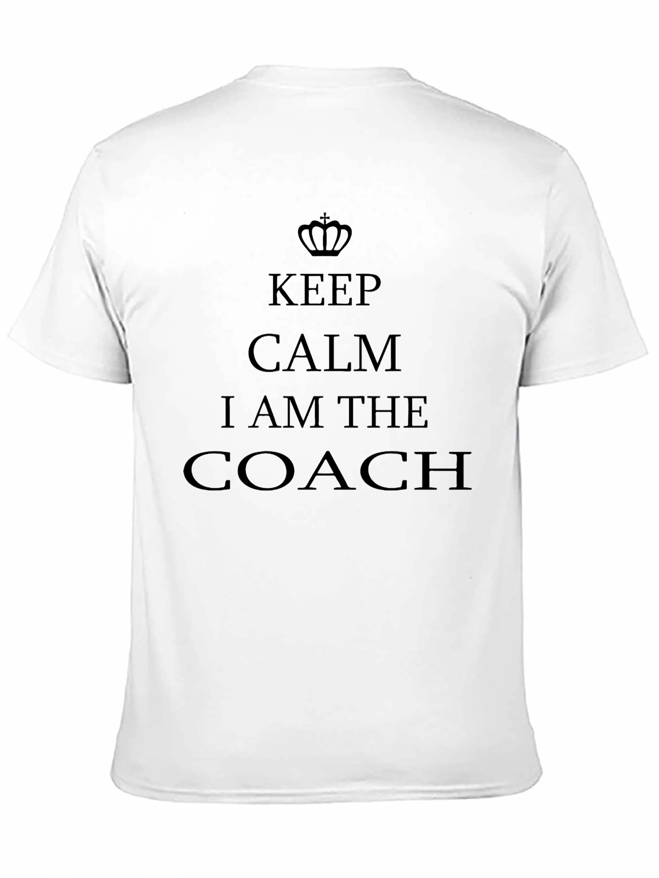 Keep Calm I am the Coach Black T-Shirt