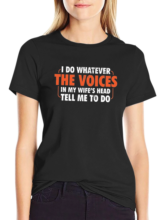 Humorous Wifes Voices Graphic T-Shirt