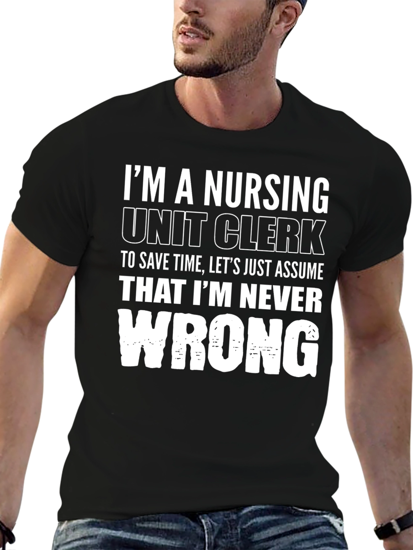 Nursing Unit Clerk T-Shirt - Never Wrong