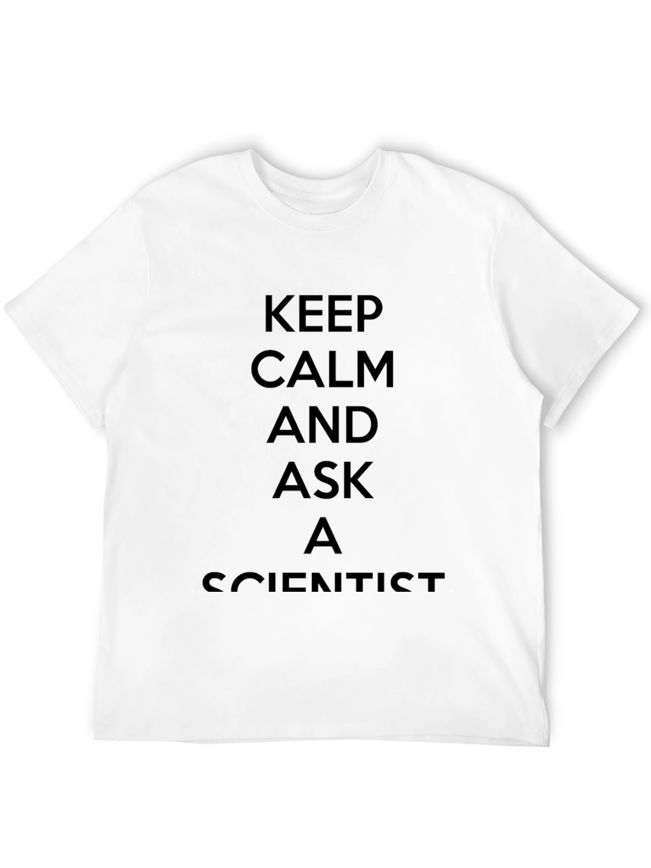 Keep Calm Ask A Scientist Graphic T-Shirt