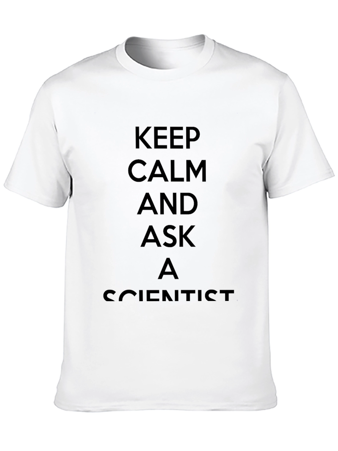 Keep Calm Ask A Scientist Graphic T-Shirt