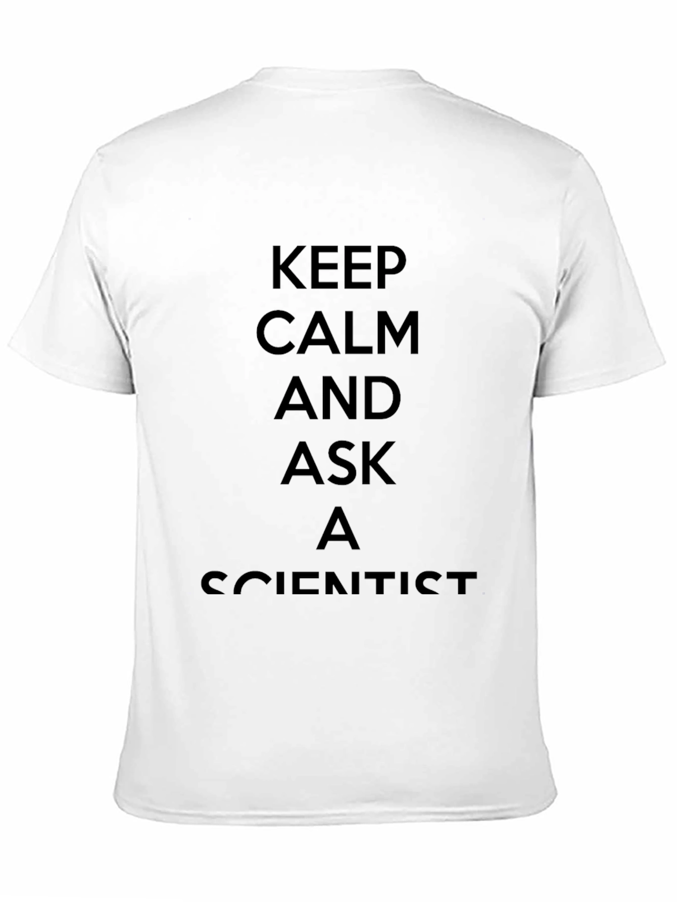 Keep Calm Ask A Scientist Graphic T-Shirt