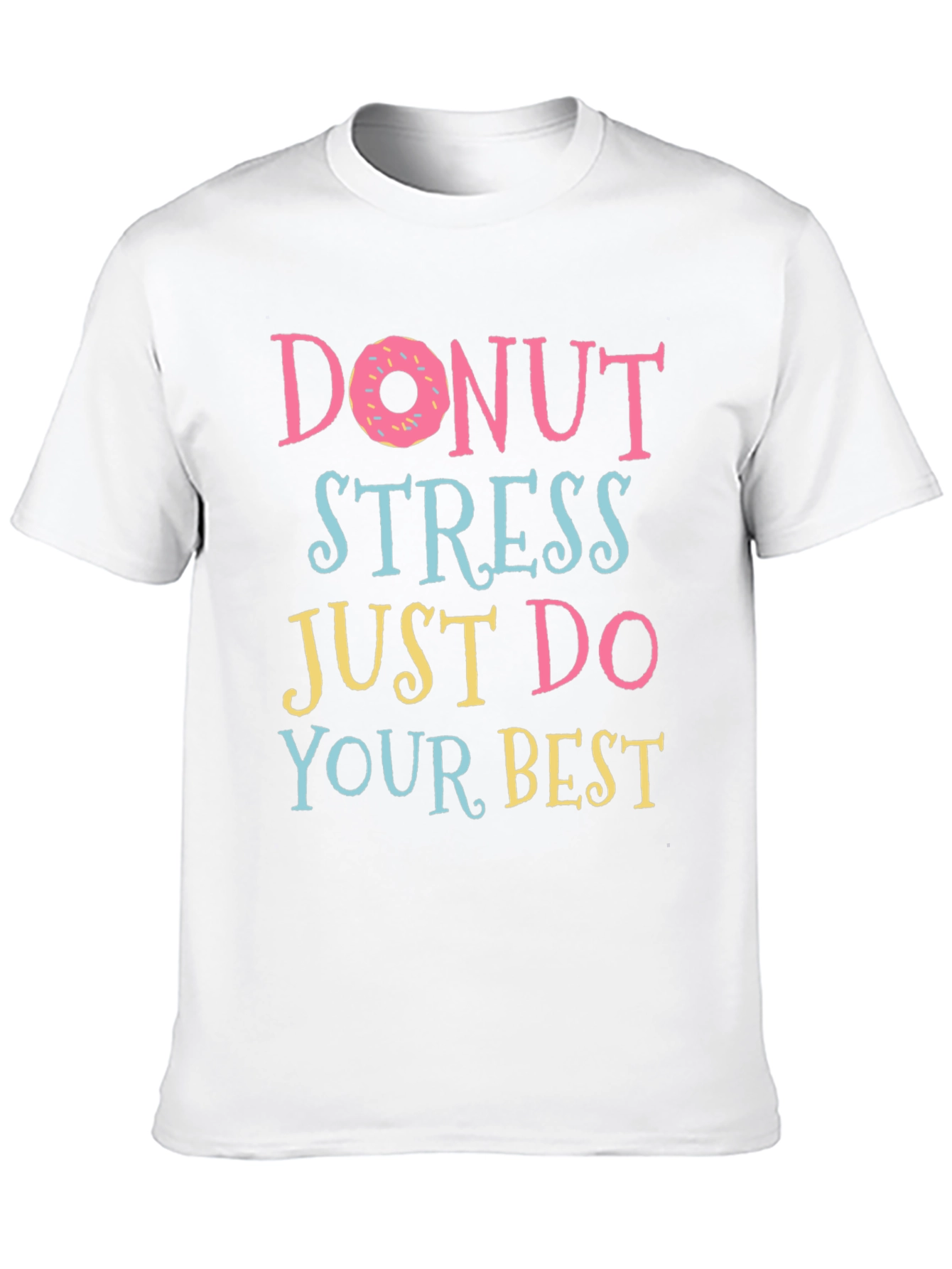Donut Stress T-Shirt - Funny Motivational Tee