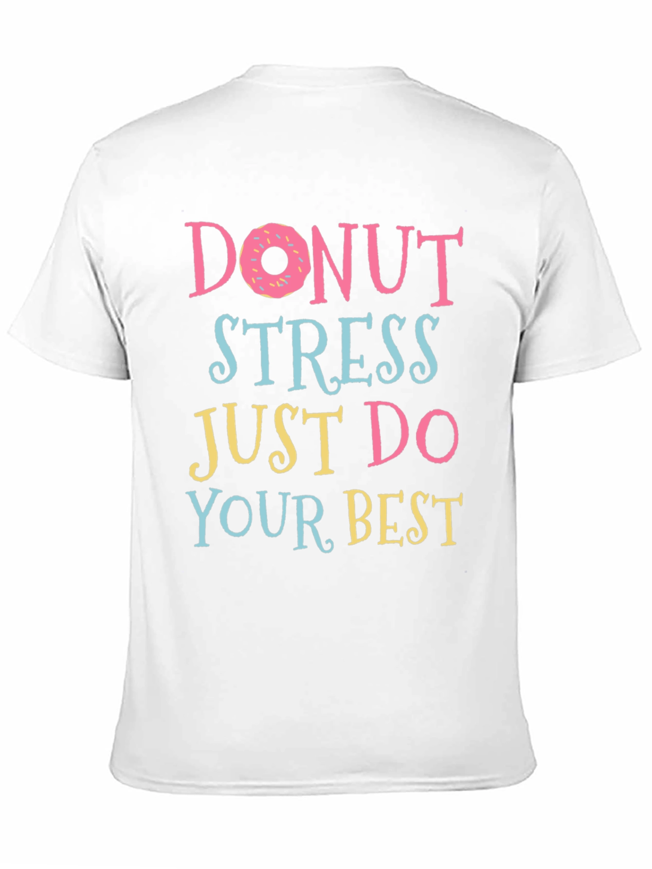 Donut Stress T-Shirt - Funny Motivational Tee