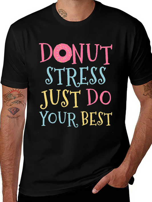 Donut Stress T-Shirt - Funny Motivational Tee