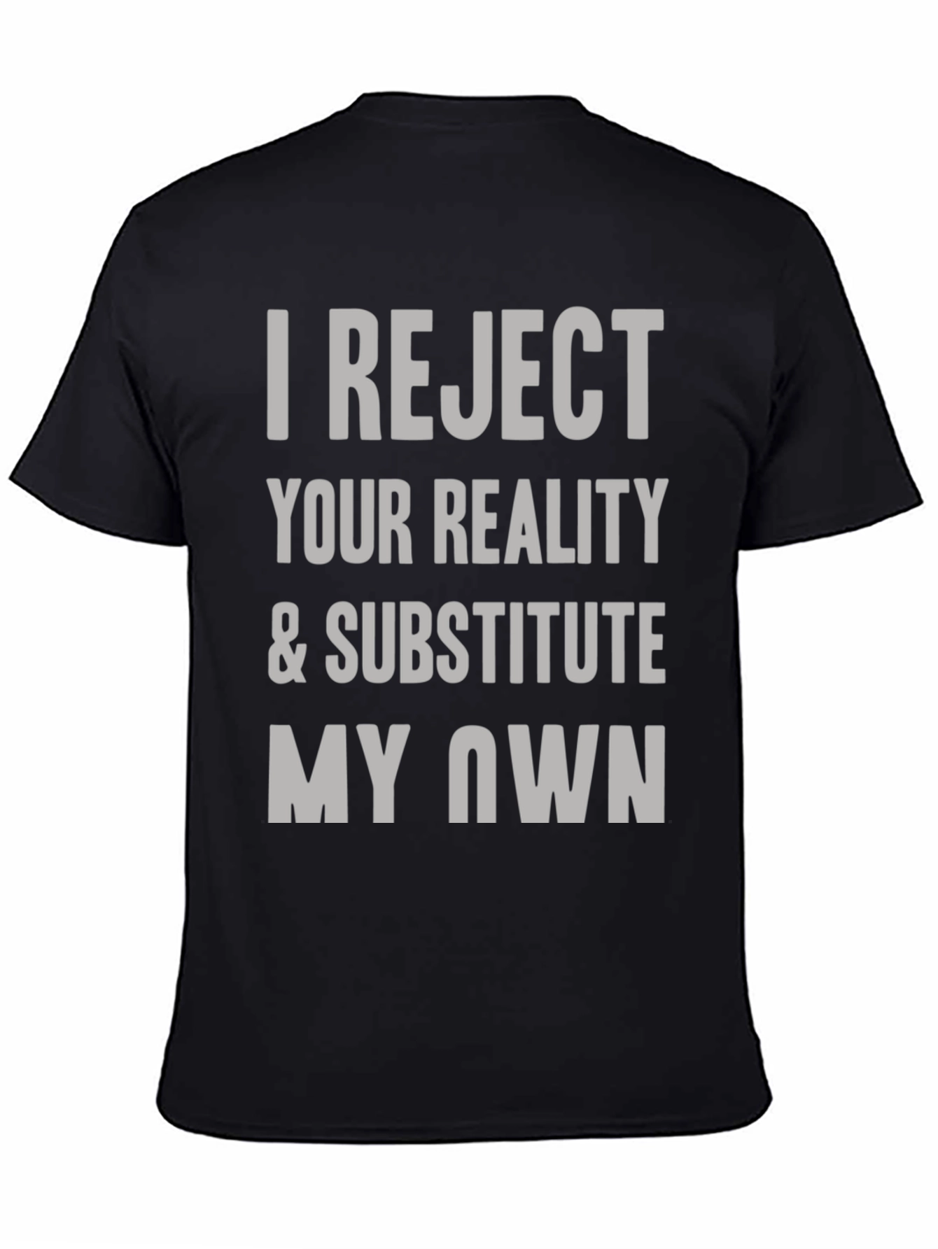 Reject Your Reality T-Shirt