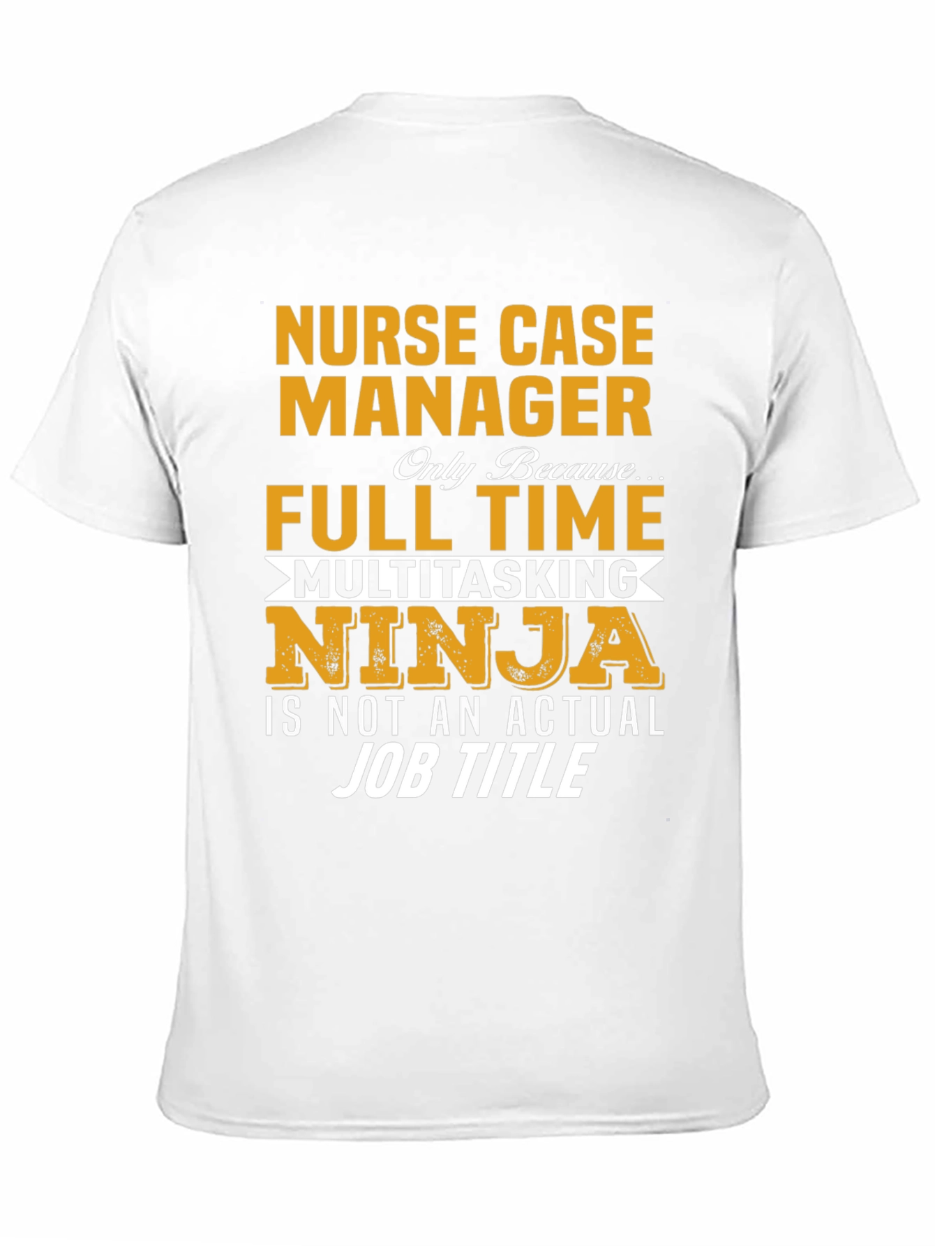 Nurse Case Manager Full Time Ninja T-Shirt