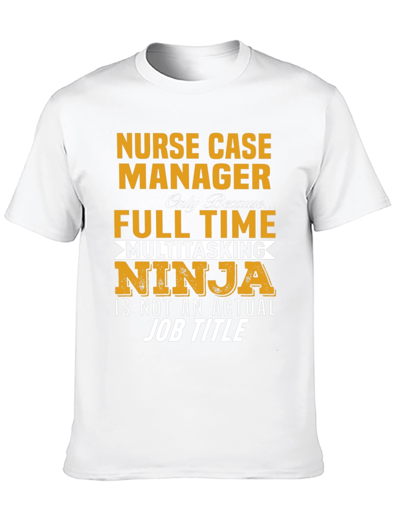 Nurse Case Manager Full Time Ninja T-Shirt