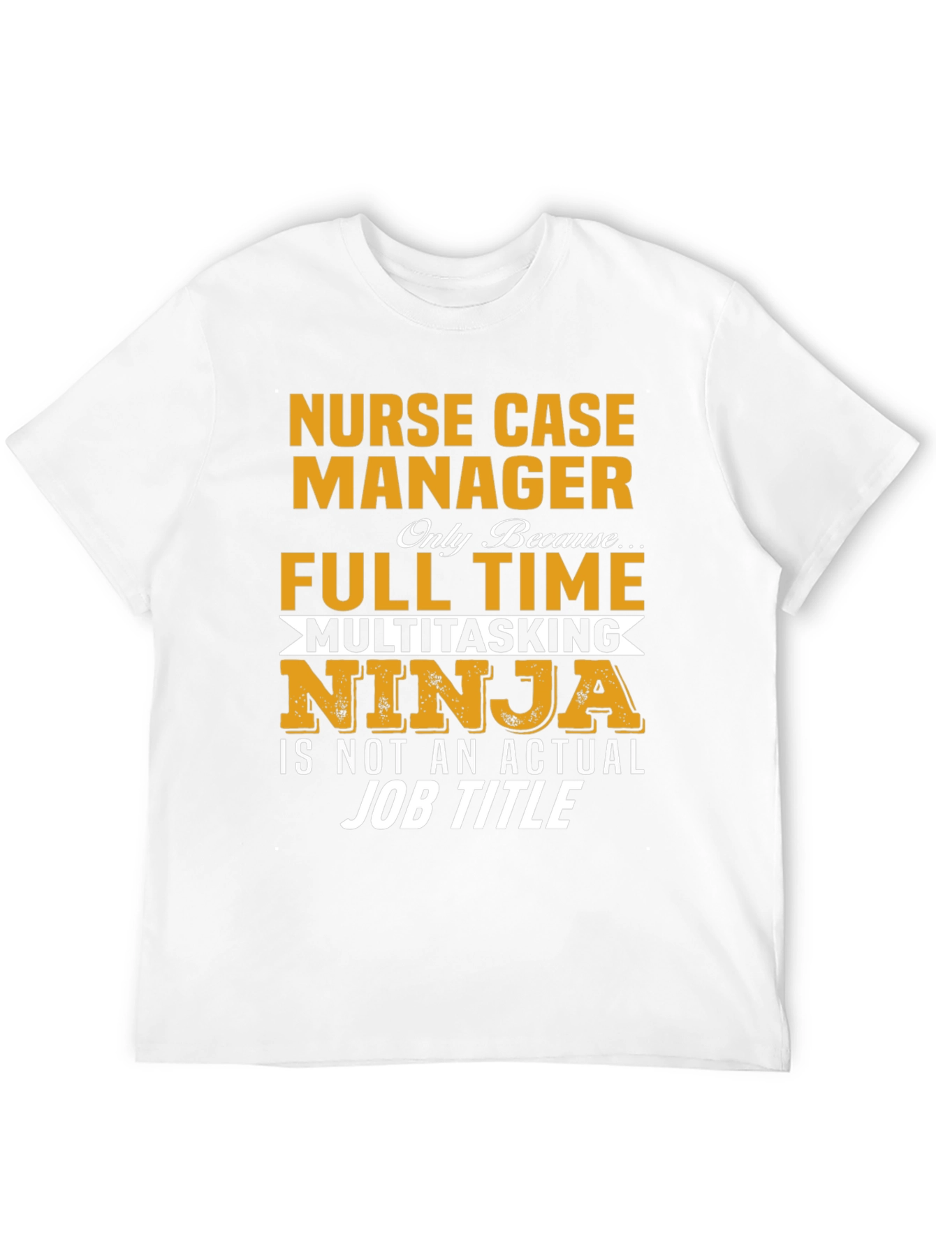 Nurse Case Manager Full Time Ninja T-Shirt