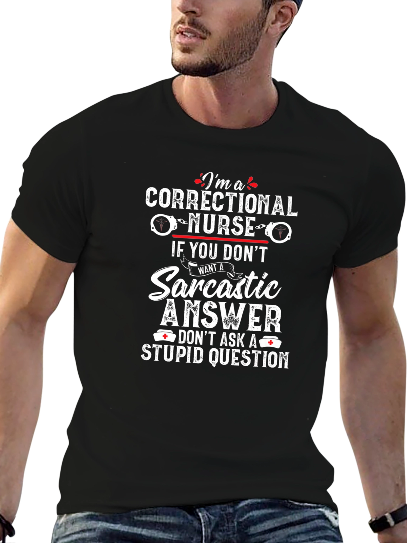 Correctional Nurse Sarcastic Answer T-Shirt