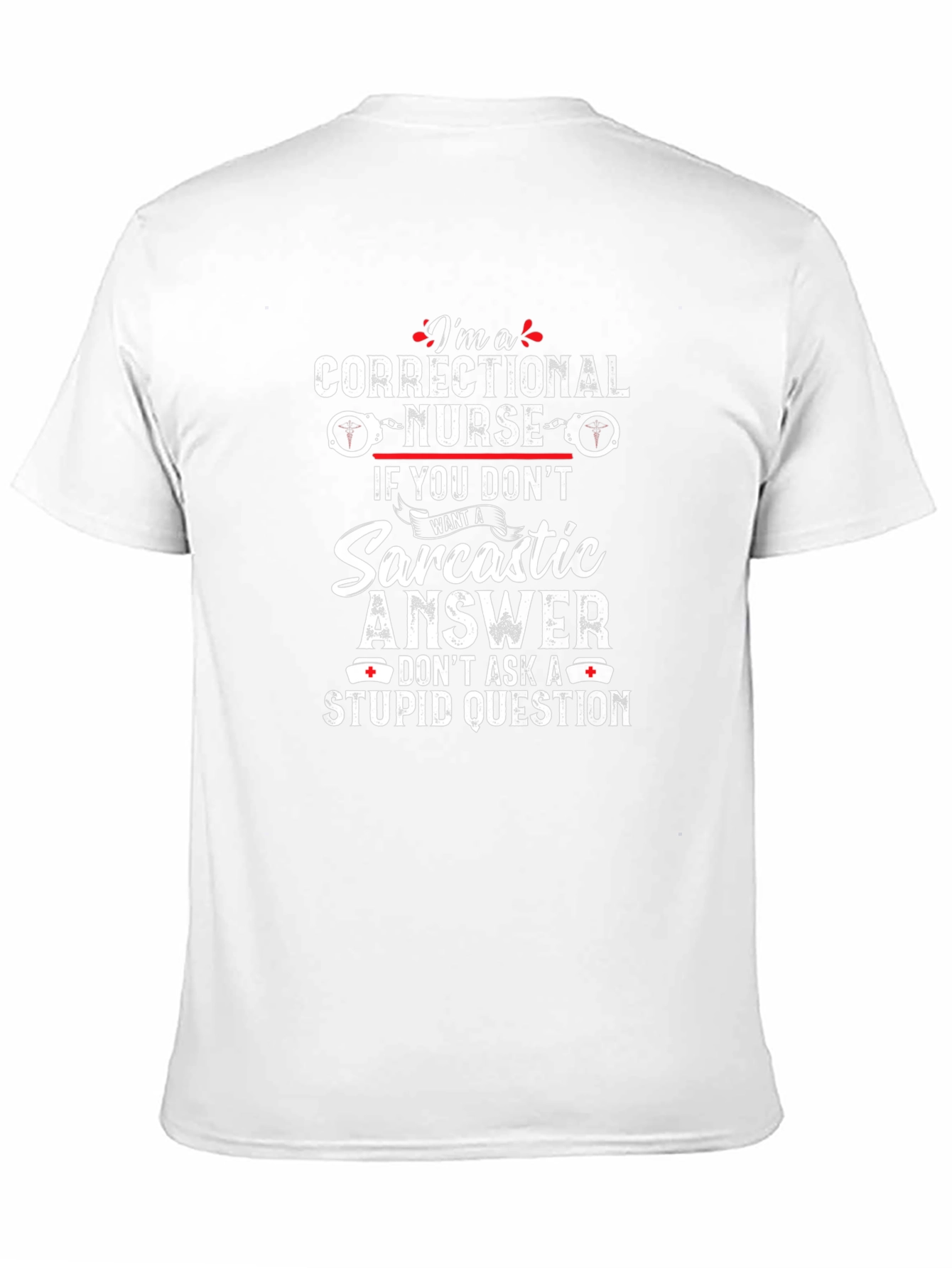 Correctional Nurse Sarcastic Answer T-Shirt