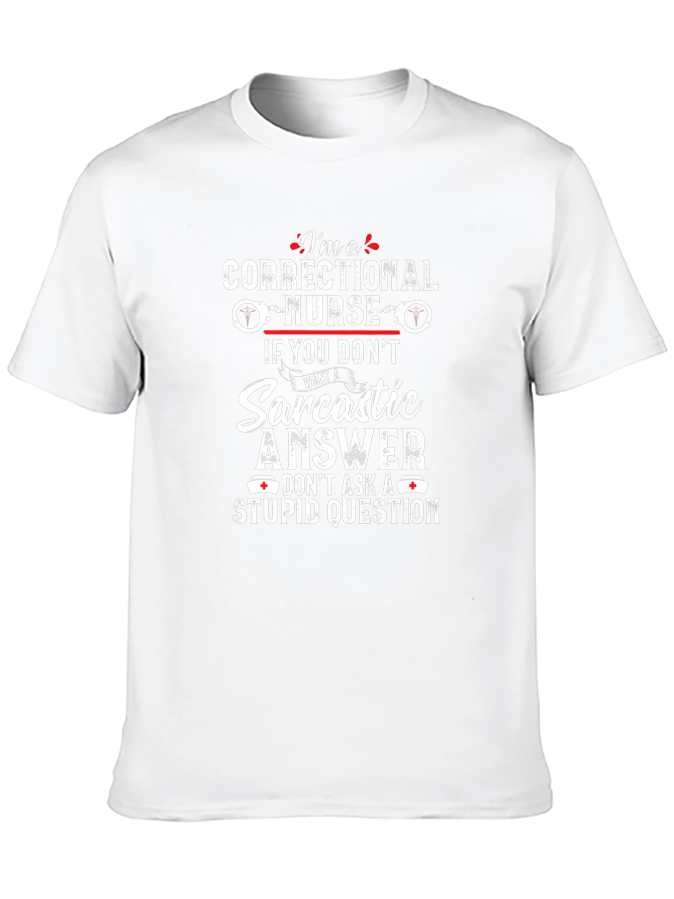Correctional Nurse Sarcastic Answer T-Shirt