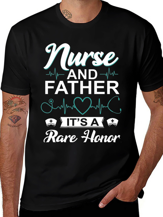 Nurse and Father T-Shirt - A Rare Honor Tee