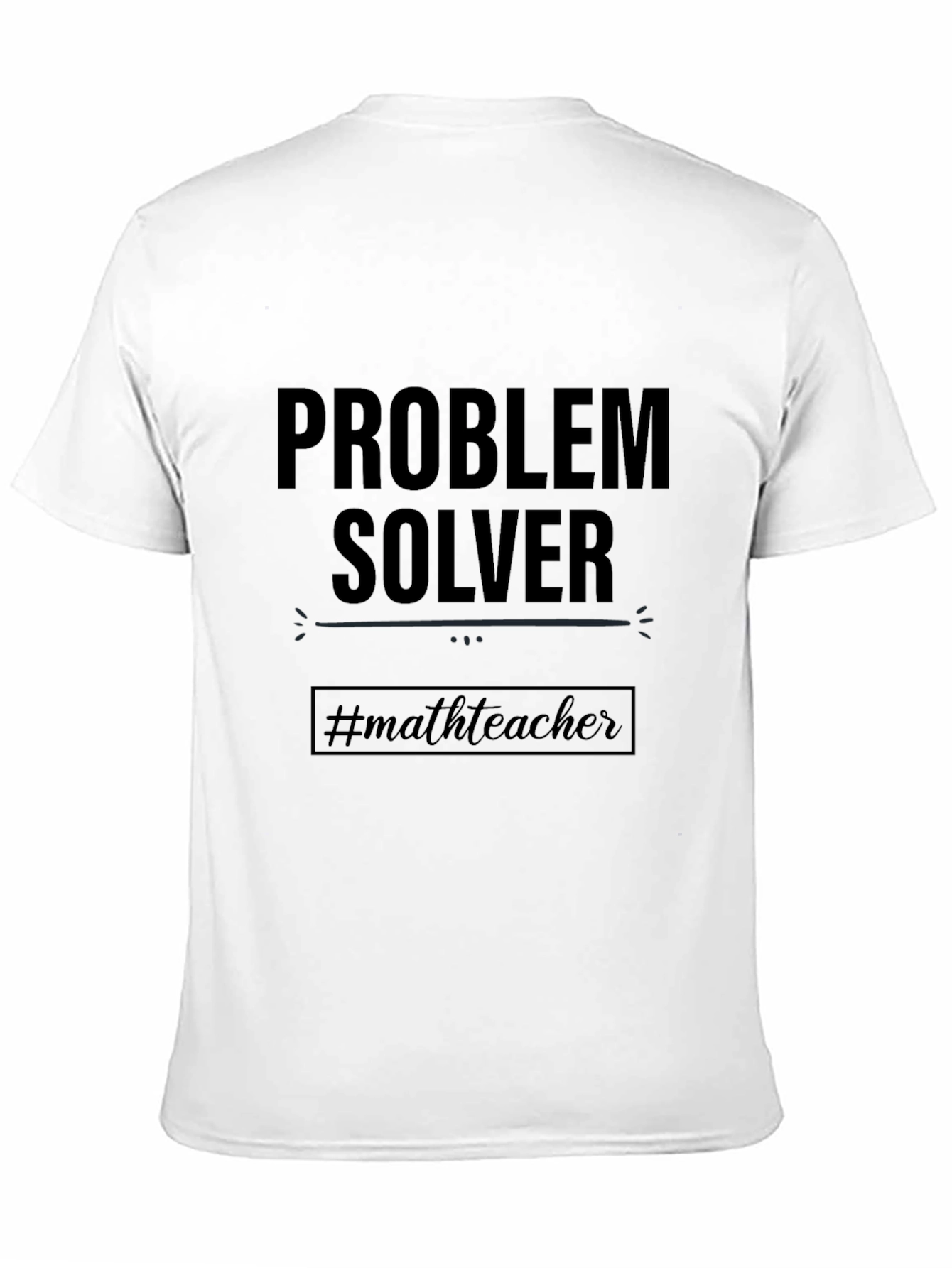 Problem Solver Math Teacher T-Shirt