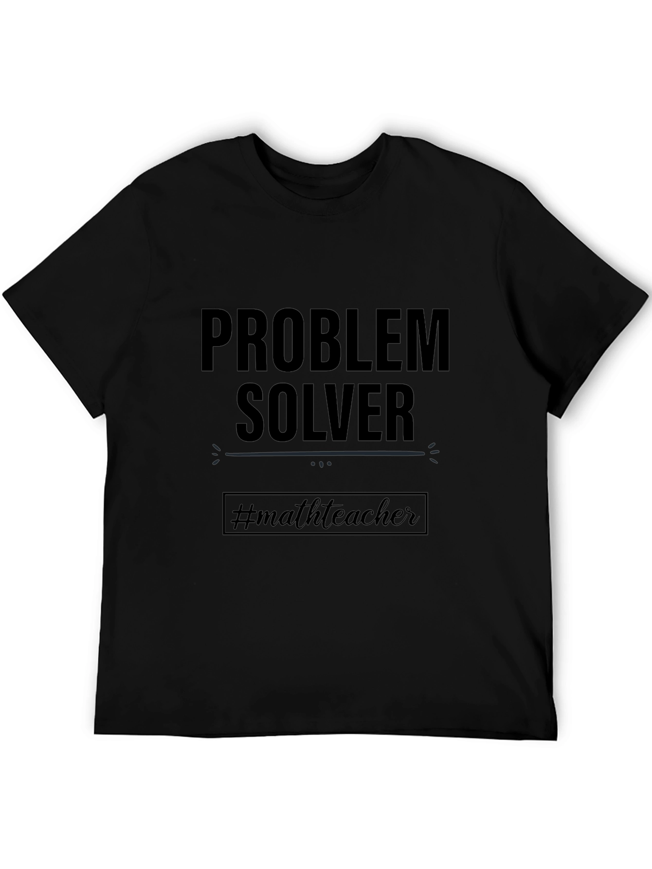 Problem Solver Math Teacher T-Shirt