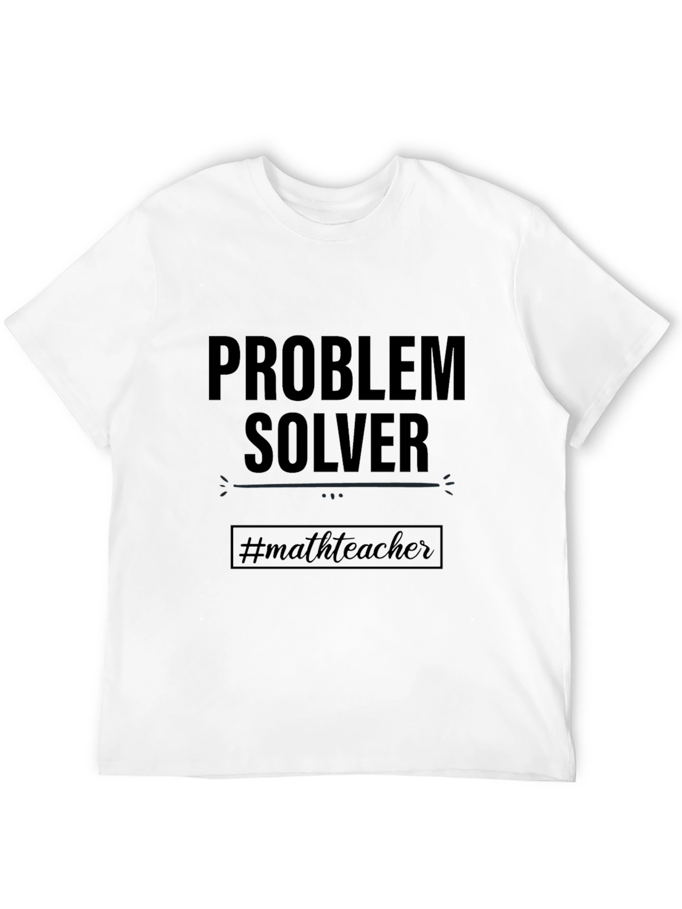 Problem Solver Math Teacher T-Shirt