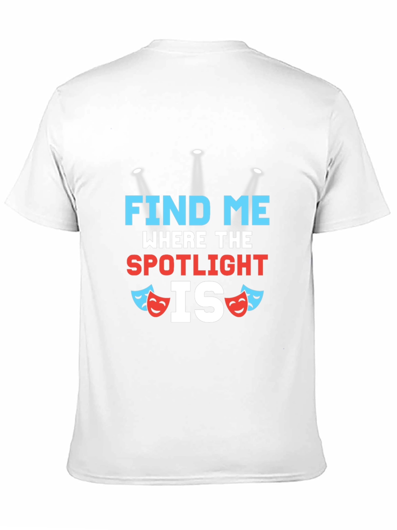Find Me Where The Spotlight Is T-Shirt