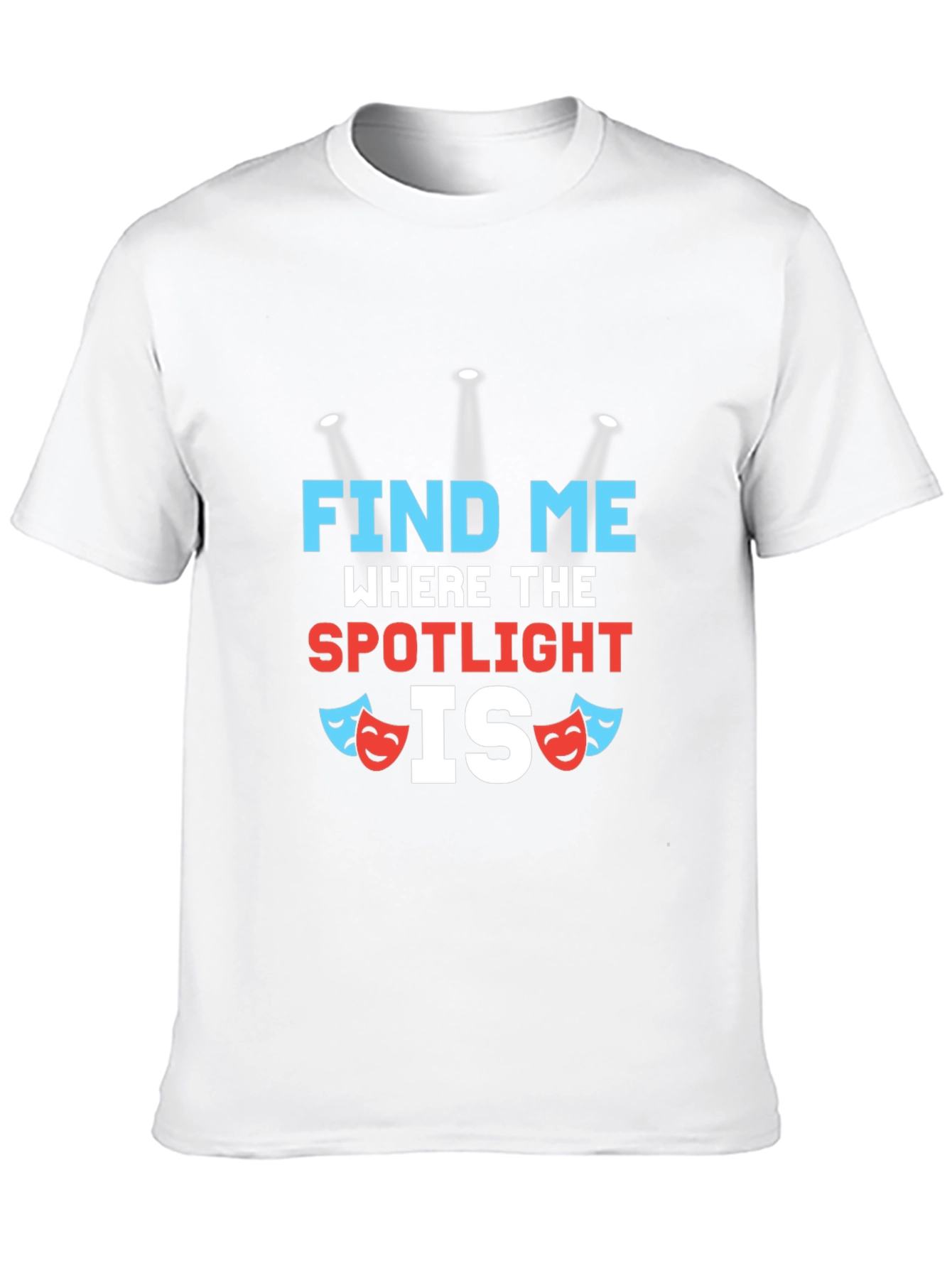 Find Me Where The Spotlight Is T-Shirt
