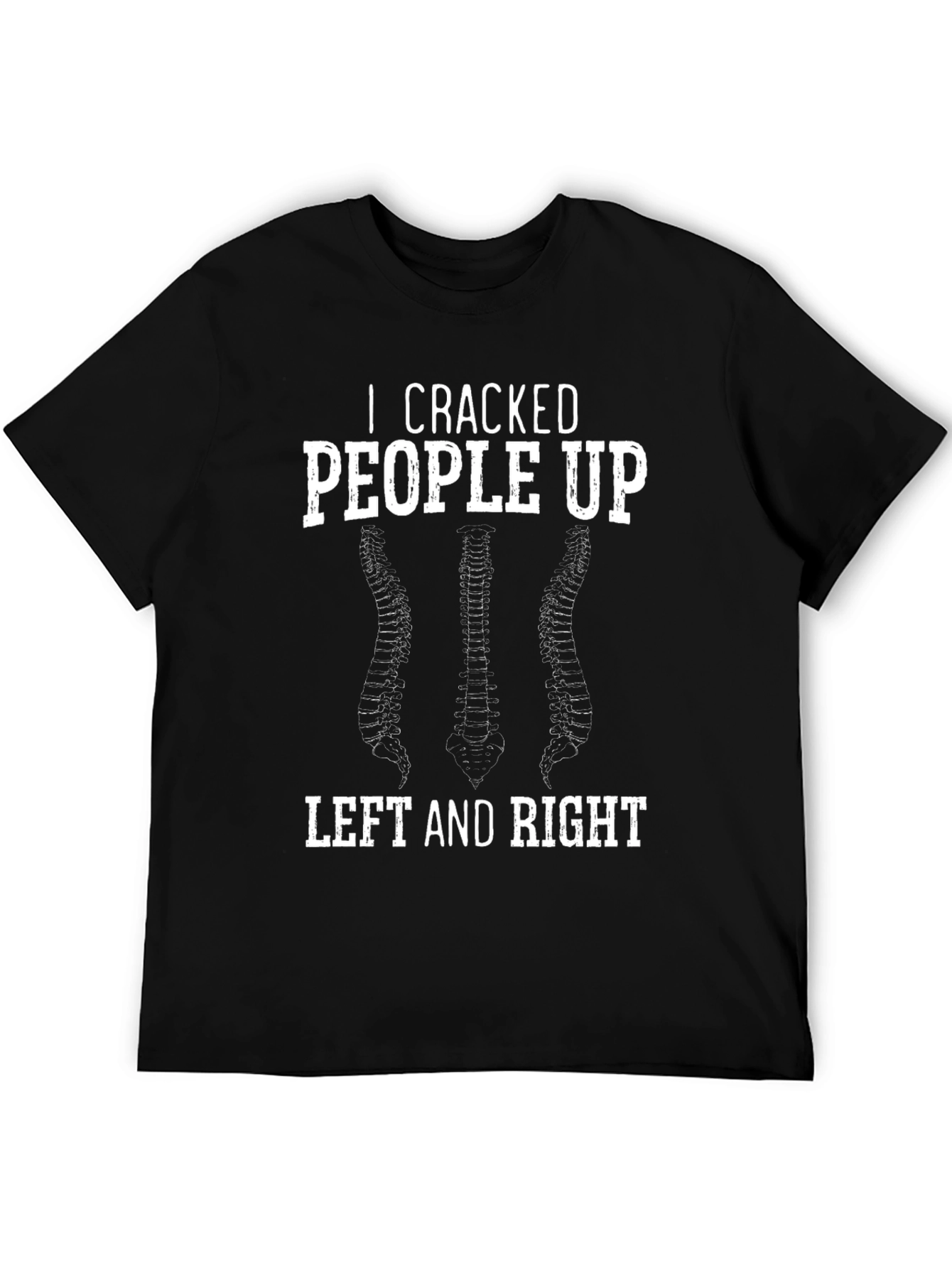 I Cracked People Up Chiropractor T-Shirt