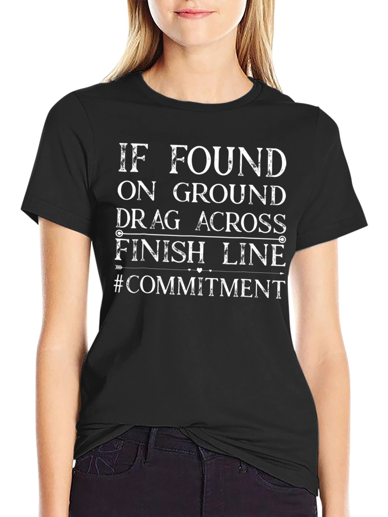 Funny Commitment T-Shirt - Drag Across Finish Line