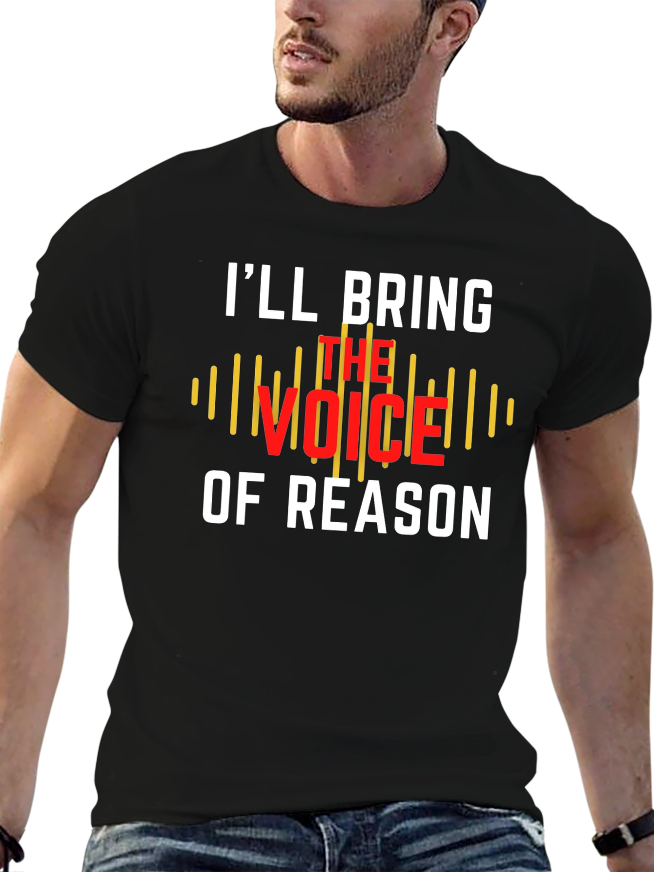 Ill Bring The Voice of Reason T-Shirt