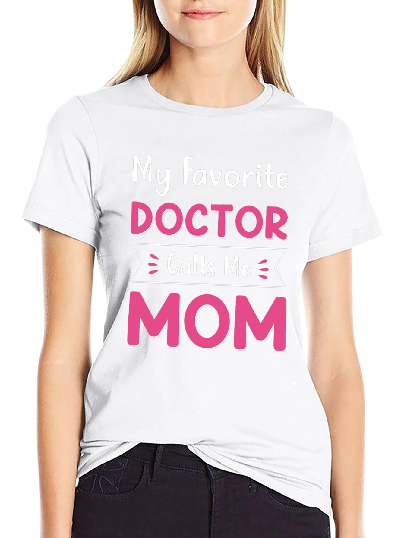 My Favorite Doctor Calls Me Mom T-Shirt