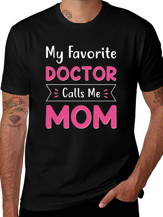 My Favorite Doctor Calls Me Mom T-Shirt