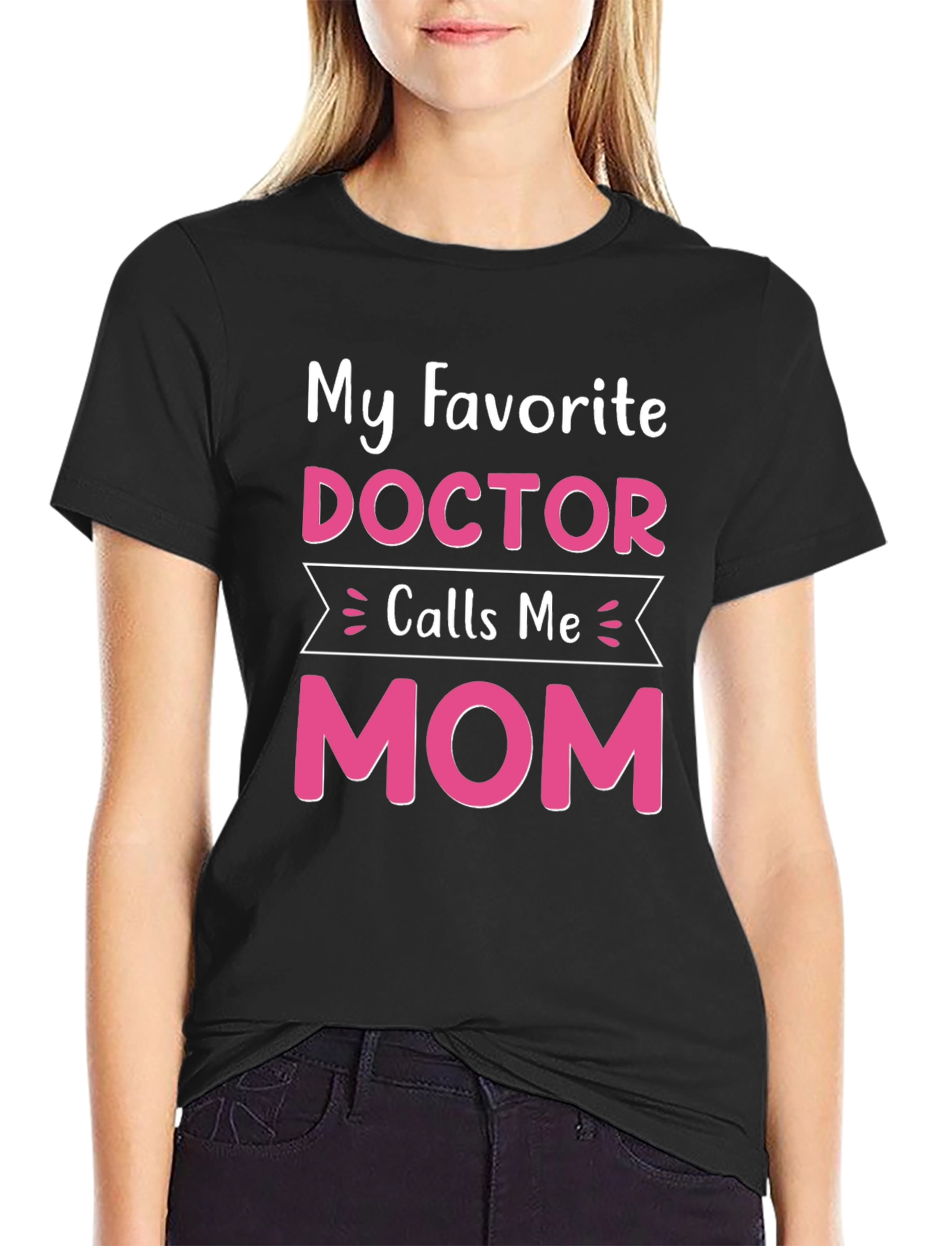 My Favorite Doctor Calls Me Mom T-Shirt