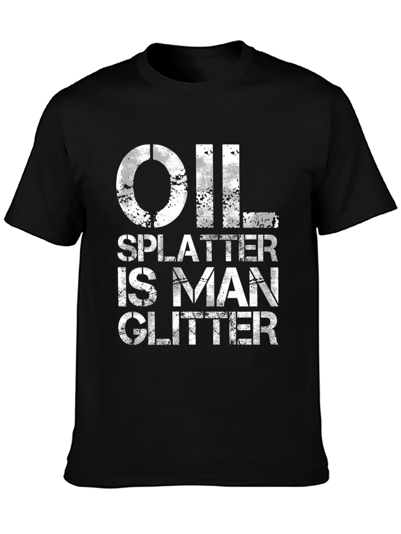 Oil Splatter is Man Glitter - Black T-Shirt