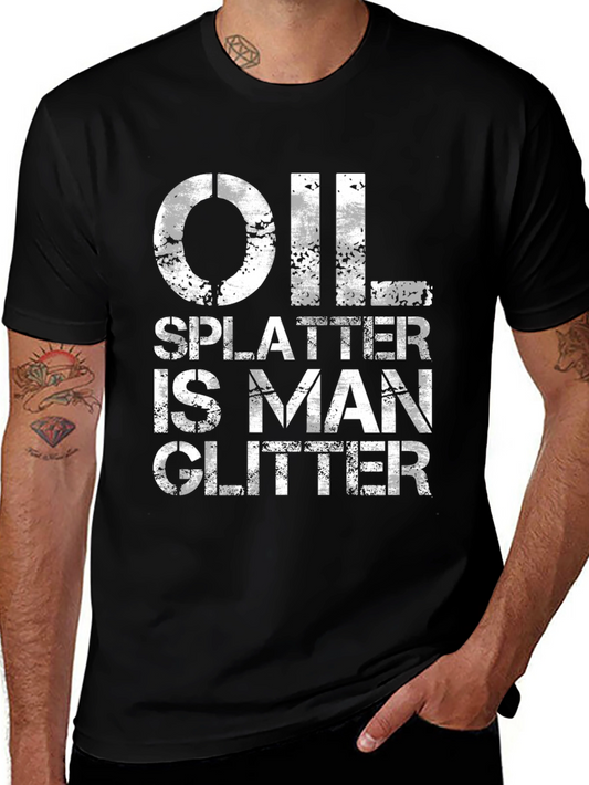 Oil Splatter is Man Glitter - Black T-Shirt