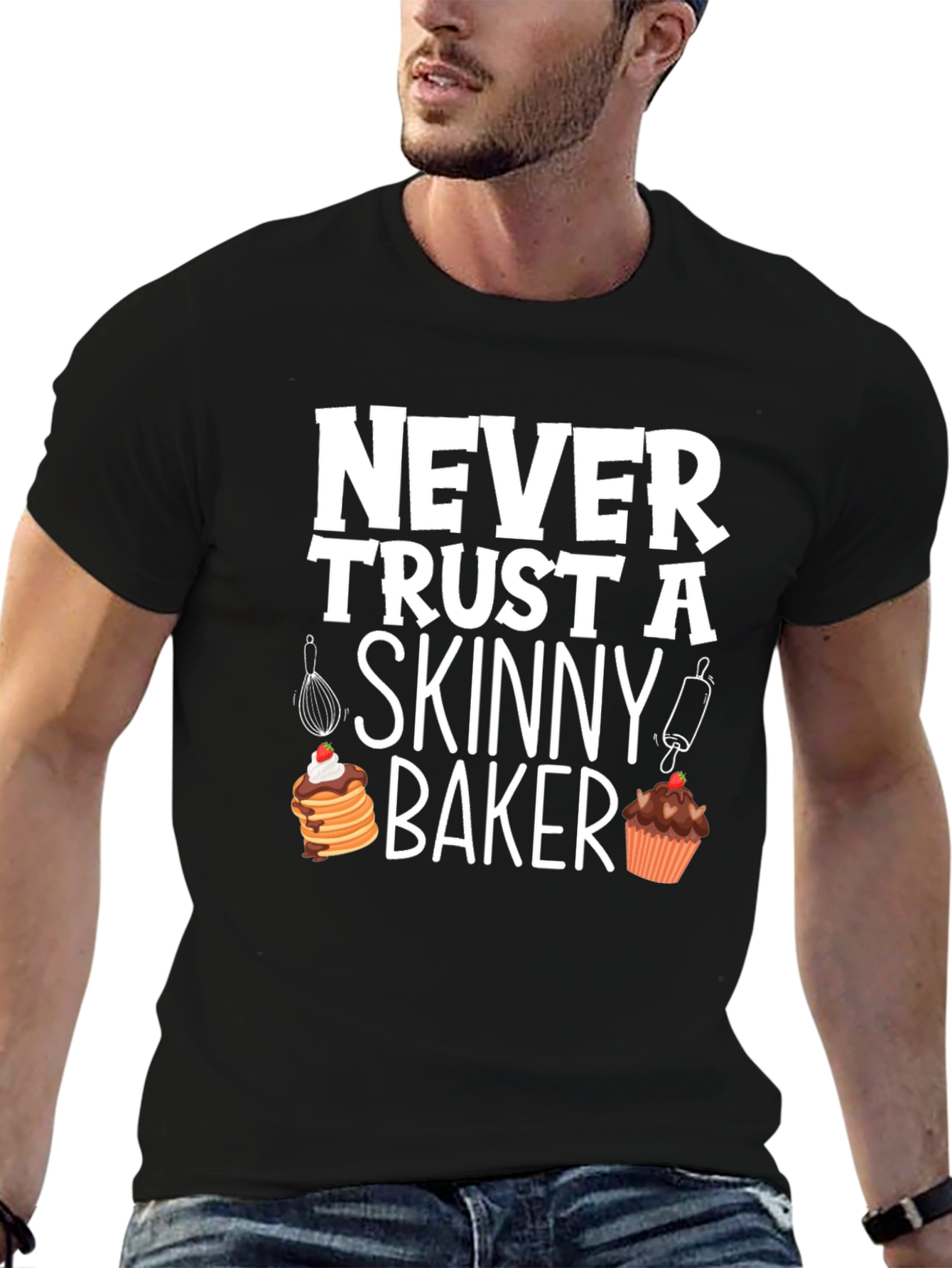 Funny Baker T-Shirt - Never Trust A Skinny Baker