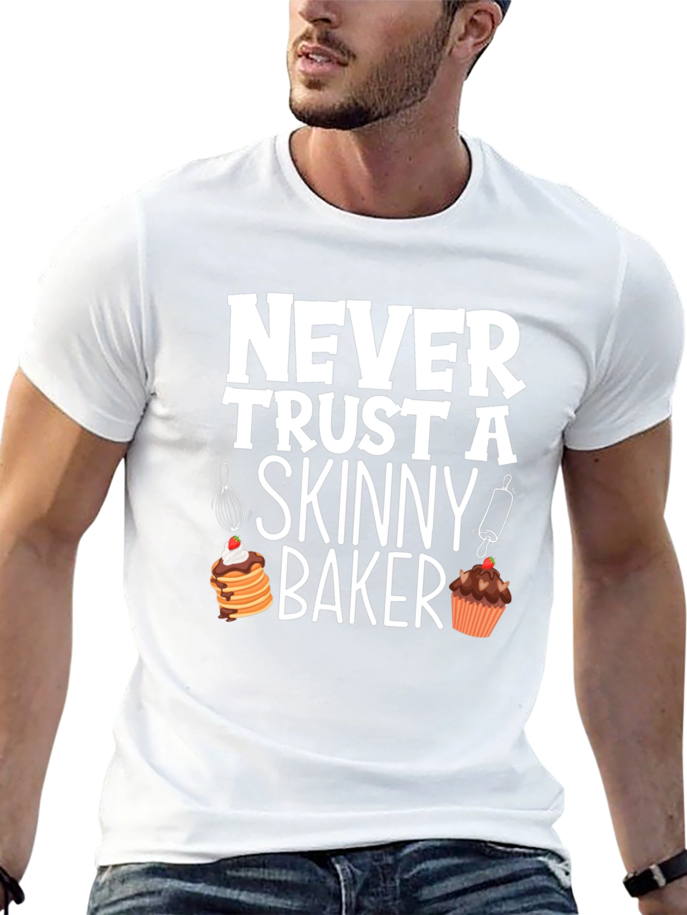 Funny Baker T-Shirt - Never Trust A Skinny Baker